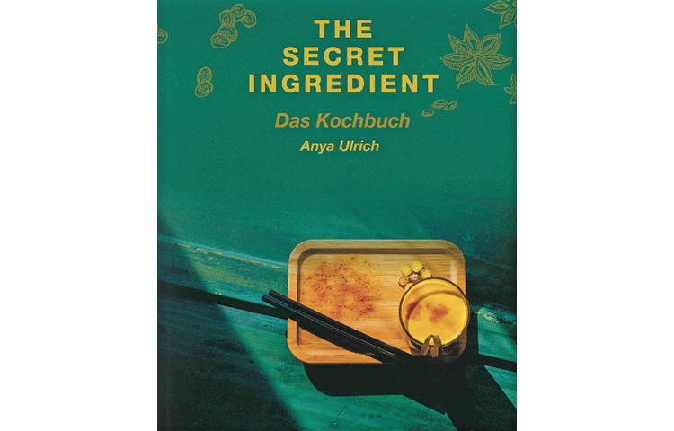 Rezepte aus aller Welt: «The Secret Ingredient» von Anya Ulrich